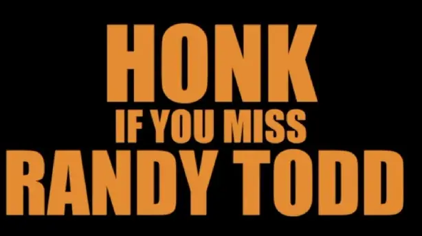 Honk If You Miss Randy Todd Screenshot
