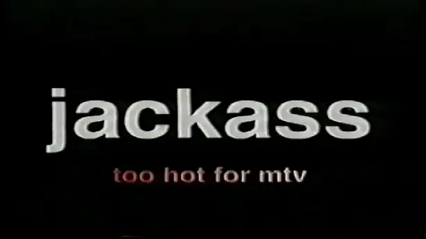 Jackass: Too Hot For MTV Screenshot