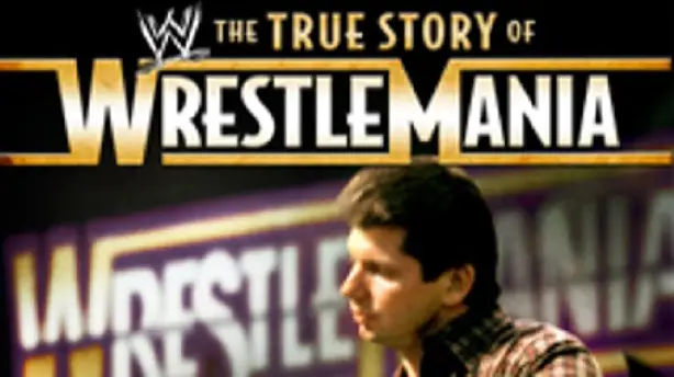 The True Story of WrestleMania Screenshot
