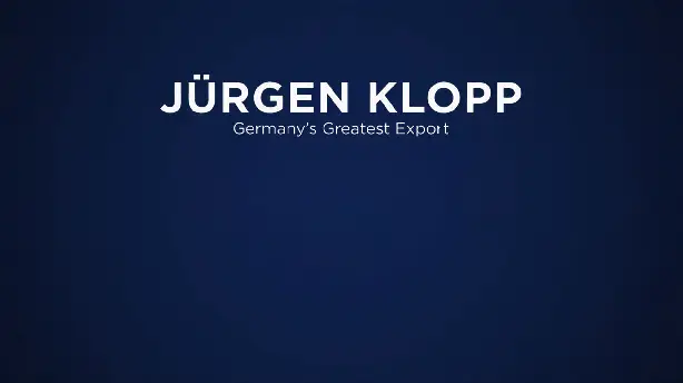 Jürgen Klopp: Germany's Greatest Export Screenshot