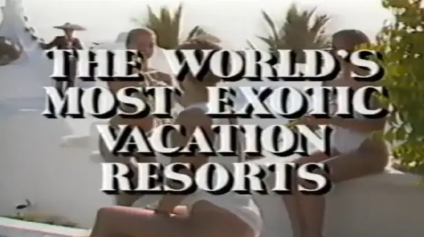 Lifestyles of the Rich and Famous: The World's Most Exotic Vacation Resorts Screenshot