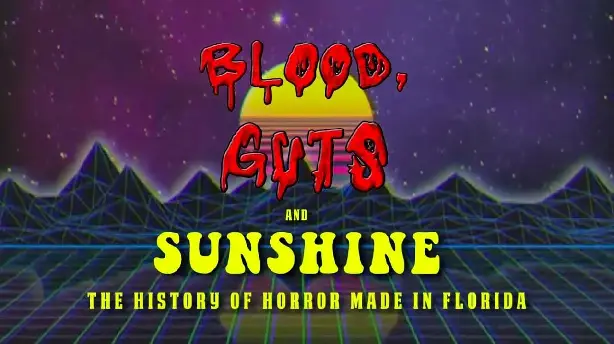 Blood, Guts and Sunshine: The History of Horror Made in Florida Screenshot