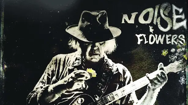 Neil Young + The Promise of the Real: Noise & Flowers Screenshot