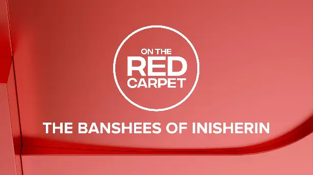 On the Red Carpet Presents: The Banshees of Inisherin Screenshot