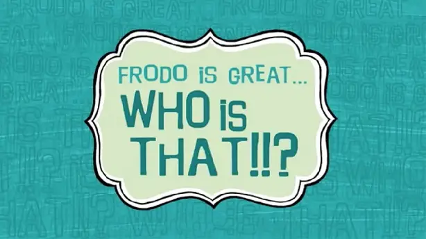 Frodo Is Great... Who Is That?!! Screenshot