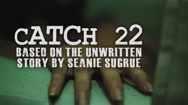 Catch 22: Based on the Unwritten Story by Seanie Sugrue Screenshot