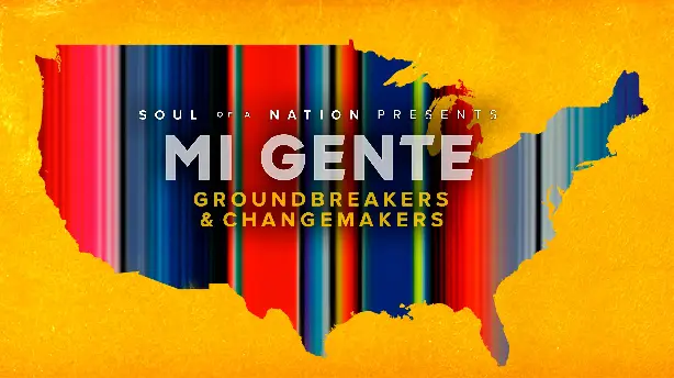 Soul of a Nation Presents Mi Gente: Groundbreakers and Changemakers Screenshot