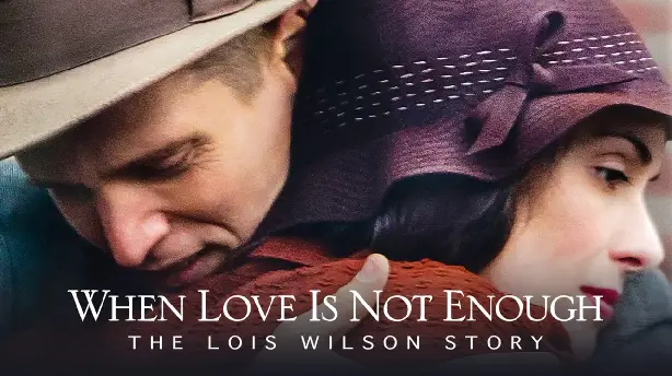 When Love Is Not Enough: The Lois Wilson Story Screenshot