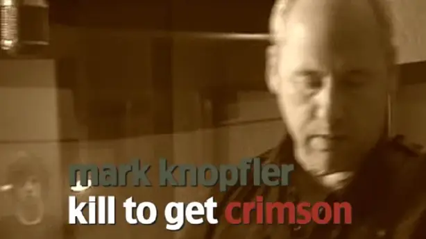 Mark Knopfler: Kill to Get Crimson - A Documentary Screenshot