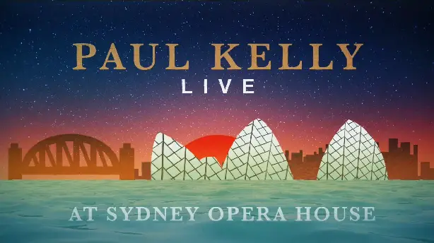 Paul Kelly Live at the Sydney Opera House Screenshot