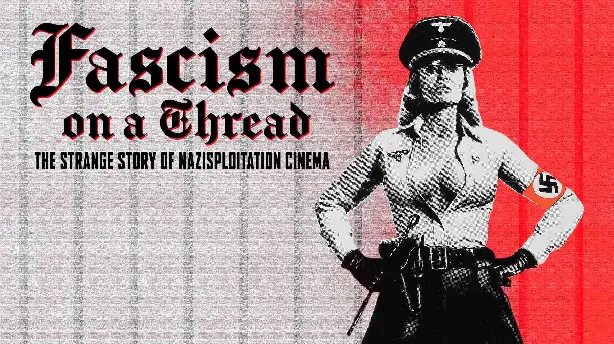 Fascism on a Thread: The Strange Story of Nazisploitation Cinema Screenshot