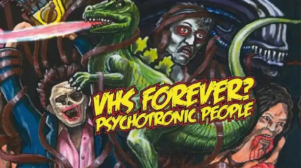 VHS Forever? | Psychotronic People Screenshot