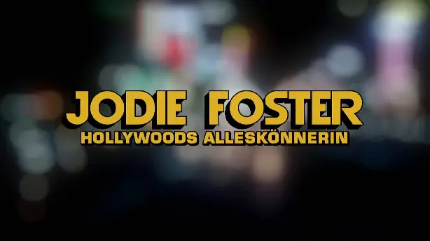 Jodie Foster - Hollywoods Alleskönnerin Screenshot