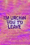 I'm Urchin You to Leave Screenshot