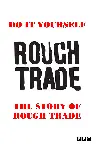 Do It Yourself: The Story of Rough Trade Screenshot