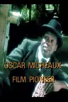 Oscar Micheaux, Film Pioneer Screenshot