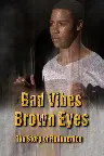 Bad Vibes, Brown Eyes: The Redemption Story Screenshot