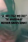 A Hot Two Weeks: The Making of Heaven Knows What Screenshot