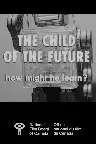 The Child of the Future: How Might He Learn? Screenshot