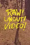 Raw! Uncut! Video! Screenshot