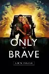 Only The Brave: A New Musical Screenshot