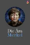 Die Ära Merkel - Gesichter einer Kanzlerin Screenshot
