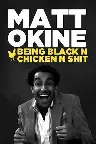 Matt Okine: Being Black n Chicken n Shit Screenshot