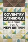 Coventry Cathedral: Building for a New Britain Screenshot