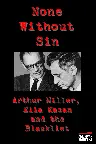 Arthur Miller, Elia Kazan and the Blacklist: None Without Sin Screenshot