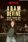 Adam Devine: Best Time of Our Lives Screenshot