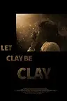 Let Clay Be Clay Screenshot