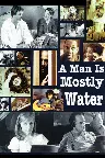 A Man Is Mostly Water Screenshot