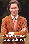 With the Filmmaker: Wes Anderson Screenshot