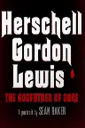 Herschell Gordon Lewis: The Godfather of Gore Screenshot