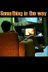 Something in the Way Screenshot