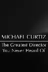 Michael Curtiz: The Greatest Director You Never Heard Of Screenshot