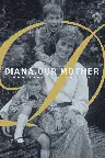 Unsere Mutter Diana - Ihr Leben und ihr Vermächtnis Screenshot