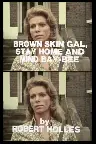 Brown Skin Gal, Stay Home and Mind Bay-Bee Screenshot