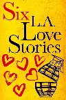 Six L.A. Love Stories Screenshot