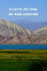 Zentralasiens Kampf ums Wasser Screenshot