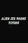 Alien Sex Phone Psycho Screenshot